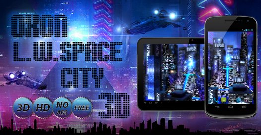 Живые обои для планшетов. OXON L.W.Space City 3D LWP live wallpaper