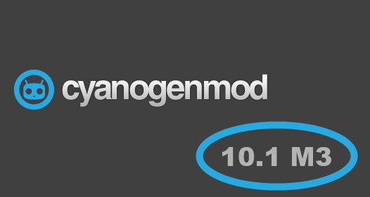 Выпущена ежемесячная сборка CyanogenMod 10.1 “M3” 