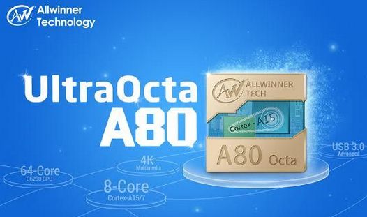 Восьмиядерные планшеты и смартфоны с процессором Allwinner A80 на борту появятся в продаже во 2 квартале этого, 2014 года