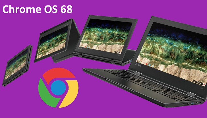Chrome OS 68 выпущена и вскоре станет доступна  владельцам хромбуков и Chrome OS планшетов