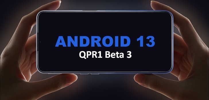 Android 13 QPR1 Beta 3 выпущен. Что нового в нем нас ждет?